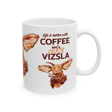 Load image into Gallery viewer, Life is Better with Coffee and a Crazy Vizsla Coffee Mug – Funny Vizsla Dog Design (11oz & 15oz)