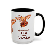 Load image into Gallery viewer, Life Is Better With Tea and a Vizsla Mug | Accent Coffee and Tea Mug