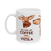 Load image into Gallery viewer, Life is Better with Coffee and a Crazy Vizsla Coffee Mug – Funny Vizsla Dog Design (11oz & 15oz)