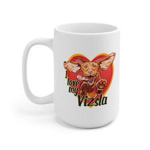 I Love my Vizsla - Ceramic Mug 15oz