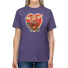 Load image into Gallery viewer, I love my Vizsla - Unisex Triblend Tee
