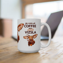 Load image into Gallery viewer, Life is Better with Coffee and a Crazy Vizsla Coffee Mug – Funny Vizsla Dog Design (11oz &amp; 15oz)
