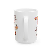 Load image into Gallery viewer, Life is Better with Coffee and a Crazy Vizsla Coffee Mug – Funny Vizsla Dog Design (11oz &amp; 15oz)
