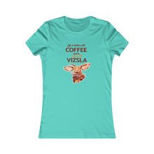Load image into Gallery viewer, Life is better with COFFEE and a Crazy VIZSLA Tee | Cute Womens Vizsla Dog Coffee Shirt
