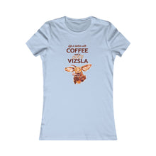Load image into Gallery viewer, Life is better with COFFEE and a Crazy VIZSLA Tee | Cute Womens Vizsla Dog Coffee Shirt
