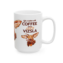 Load image into Gallery viewer, Life is Better with Coffee and a Crazy Vizsla Coffee Mug – Funny Vizsla Dog Design (11oz &amp; 15oz)
