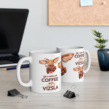 Load image into Gallery viewer, Life is Better with Coffee and a Crazy Vizsla Coffee Mug – Funny Vizsla Dog Design (11oz &amp; 15oz)
