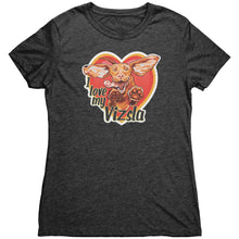 Load image into Gallery viewer, I love my Vizsla Next Level Womens Triblend soft and comfortable shirt - Next Level Womens Triblend
