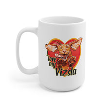 Load image into Gallery viewer, I Love my Vizsla - Ceramic Mug 15oz
