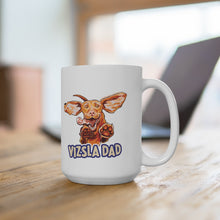 Load image into Gallery viewer, Vizsla Dog Dad Ceramic Mug 15oz
