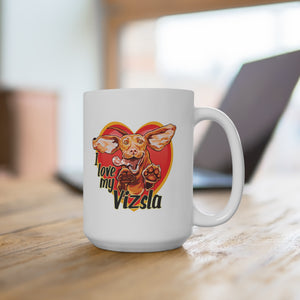 I Love my Vizsla - Ceramic Mug 15oz