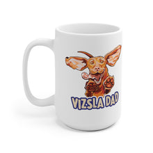 Load image into Gallery viewer, Vizsla Dad White Ceramic 15oz Mug
