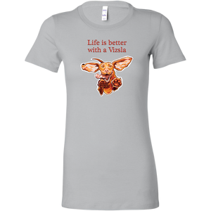 Life is better with a Vizsla - Womens shirt featuring original Hungarian Vizsla artwork