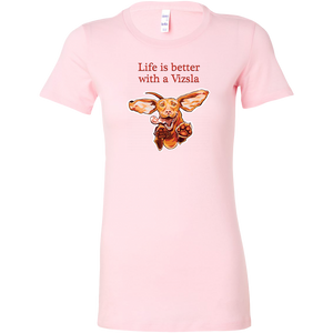 Life is better with a Vizsla - Womens shirt featuring original Hungarian Vizsla artwork