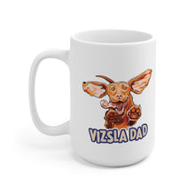 Load image into Gallery viewer, Vizsla Dog Dad Ceramic Mug 15oz
