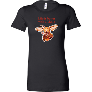 Life is better with a Vizsla - Womens shirt featuring original Hungarian Vizsla artwork