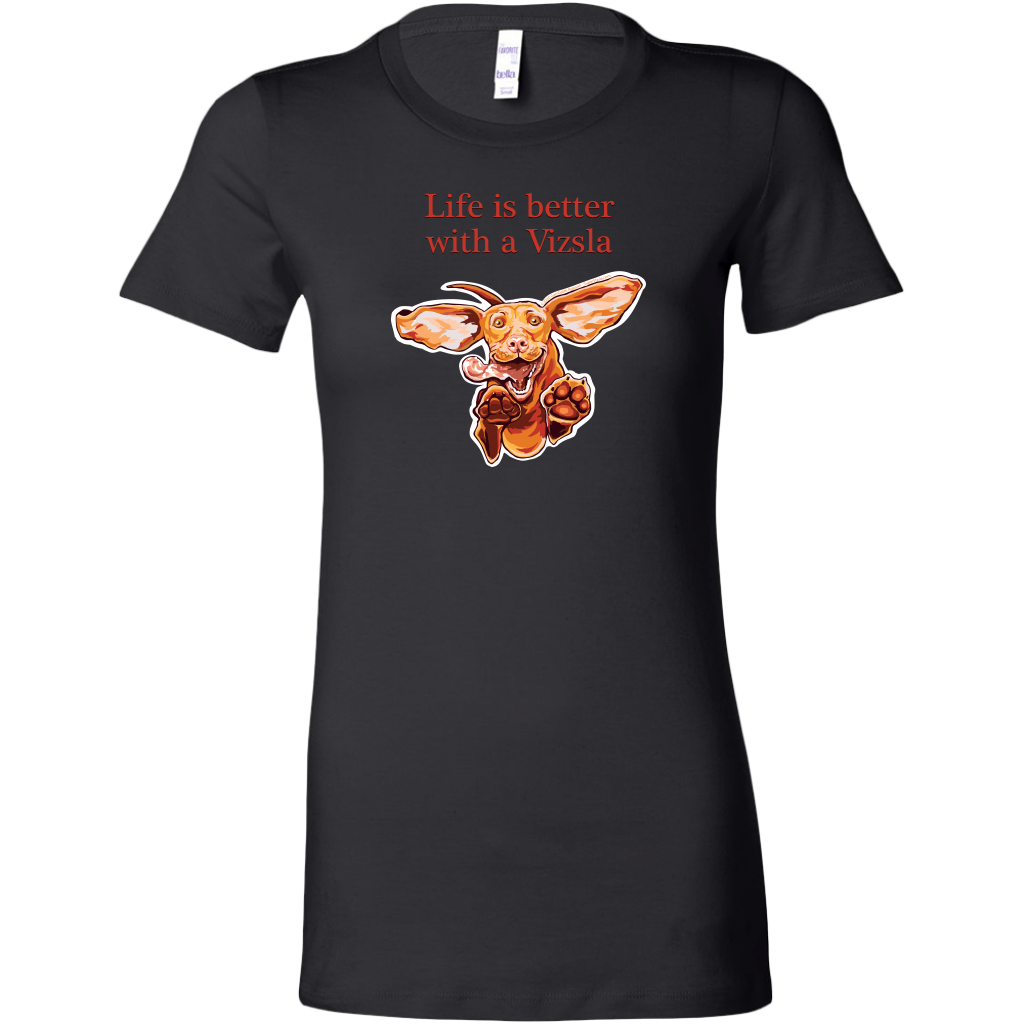 Life is better with a Vizsla - Womens shirt featuring original Hungarian Vizsla artwork